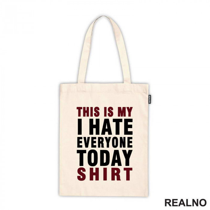This Is My I Hate Everyone Today Shirt - Red - Humor - Ceger