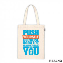 Push Yourself Because No One Else Is Going To Do It For You - Trening - Ceger Push Yourself Because No One Else Is Going To Do It For You - Trening - Ceger