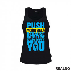 Push Yourself Because No One Else Is Going To Do It For You - Trening - Majica Push Yourself Because No One Else Is Going To Do It For You - Trening - Majica