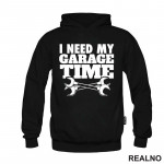 I Need My Garage Time - Radionica - Majstor - Duks