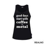 Good Day Start With Coffe And Metal - Muzika - Majica