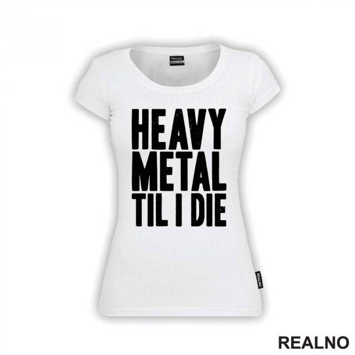 Heavy Metal Til I Die - Muzika - Majica
