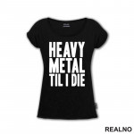 Heavy Metal Til I Die - Muzika - Majica