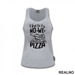 There is No WE In Pizza - Hrana - Food - Majica