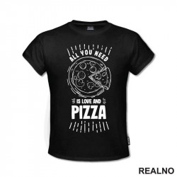 All You Need Is Love And Pizza - Hrana - Food - Majica