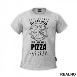 All You Need Is Love And Pizza - Hrana - Food - Majica