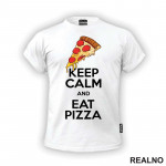 Keep Calm And Eat Pizza - Hrana - Food - Majica