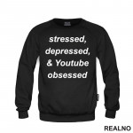 Stressed, Depressed & Youtube Obsessed - Humor - Duks