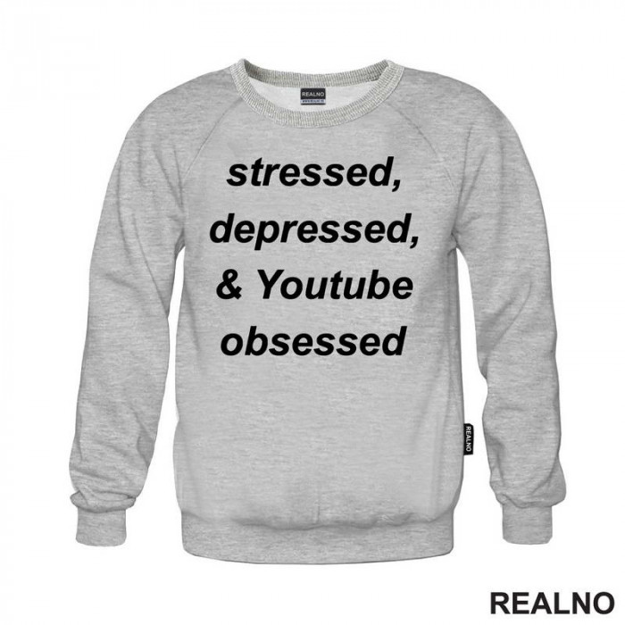 Stressed, Depressed & Youtube Obsessed - Humor - Duks