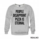 People Disappoint, Pizza Is Eternal - Hrana - Food - Duks