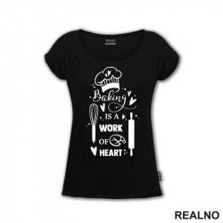 Baking Is A Work Of Heart - Hrana - Food - Majica