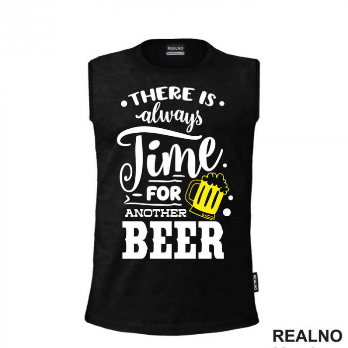 There Is Always Time For Another Beer - Humor - Majica