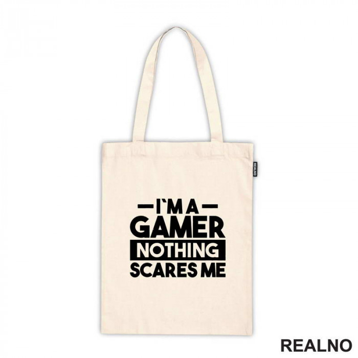 I'm a Gamer, Nothing Scares Me - Geek - Ceger