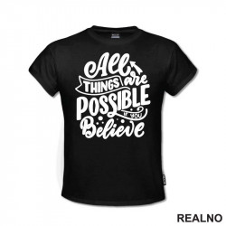 All Things Are Possible If You Believe - Motivation - Quotes - Majica