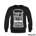 Life Is Better With Burger - Hrana - Food - Duks