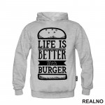 Life Is Better With Burger - Hrana - Food - Duks