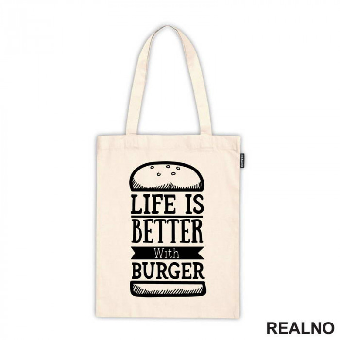 Life Is Better With Burger - Hrana - Food - Ceger