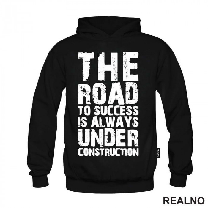 The Road To Success Is Always Under Construction - Motivation - Quotes - Duks