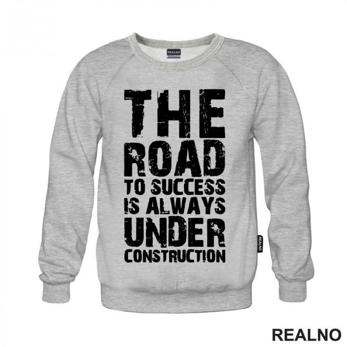 The Road To Success Is Always Under Construction - Motivation - Quotes - Duks