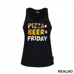 Pizza + Beer = Friday - Hrana - Food - Majica