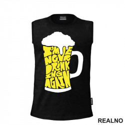 I'm Never Drinking Again - Humor - Majica I'm Never Drinking Again - Humor - Majica