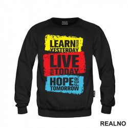 Learn From Yesterday, Live For Today, Hope For Tomorrow - Motivation - Quotes - Duks