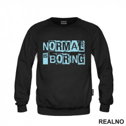 Normal Is Boring - Quotes - Duks