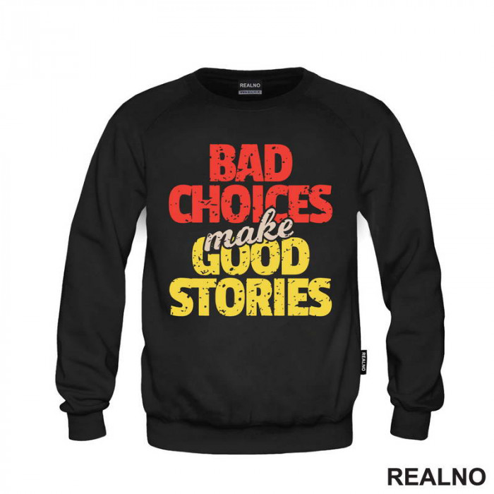 Bad Choices Make Good Stories - Quotes - Duks