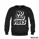 No Bad Vibes - Quotes - Duks