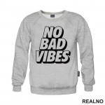 No Bad Vibes - Quotes - Duks