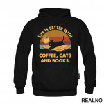 Life Is Better With Coffee, Cats and Books - Kafa - Duks