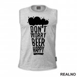 Don't Worry Beer Happy - Beer Glass - Humor - Majica