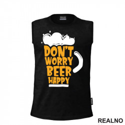 Don't Worry Beer Happy - Glass - Humor - Majica Don't Worry Beer Happy - Glass - Humor - Majica