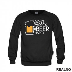 Don't Worry Beer Happy - Smiling - Humor - Duks Don't Worry Beer Happy - Smiling - Humor - Duks