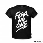 Fear No One - Quotes - Majica