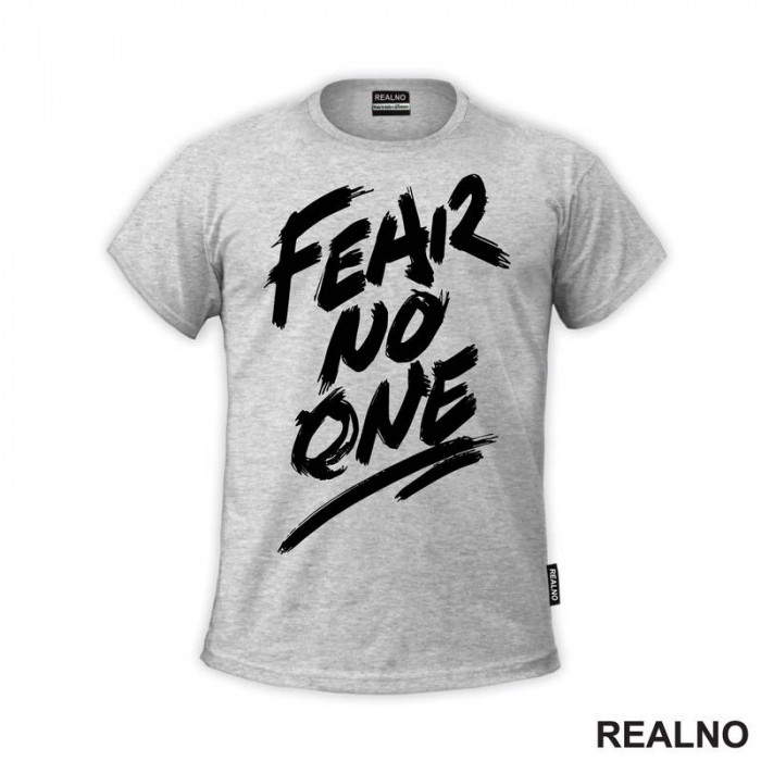 Fear No One - Quotes - Majica