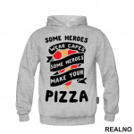 Some Heroes Wear Capes, Some Heroes Make Your Pizza - Hrana - Food - Duks