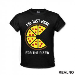 I'm Just Here For The Pizza - Hrana - Food - Majica