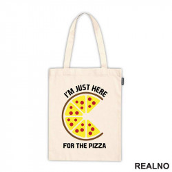 I'm Just Here For The Pizza - Hrana - Food - Ceger