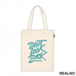 Don't Look Back - Motivation - Quotes - Ceger