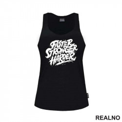 Faster, Stronger, Harder - Motivation - Quotes - Majica