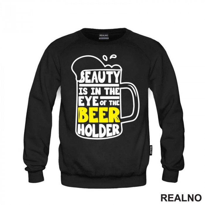 Beauty Is In The Eye Of The Beer Holder - Beer Mug - Humor - Duks