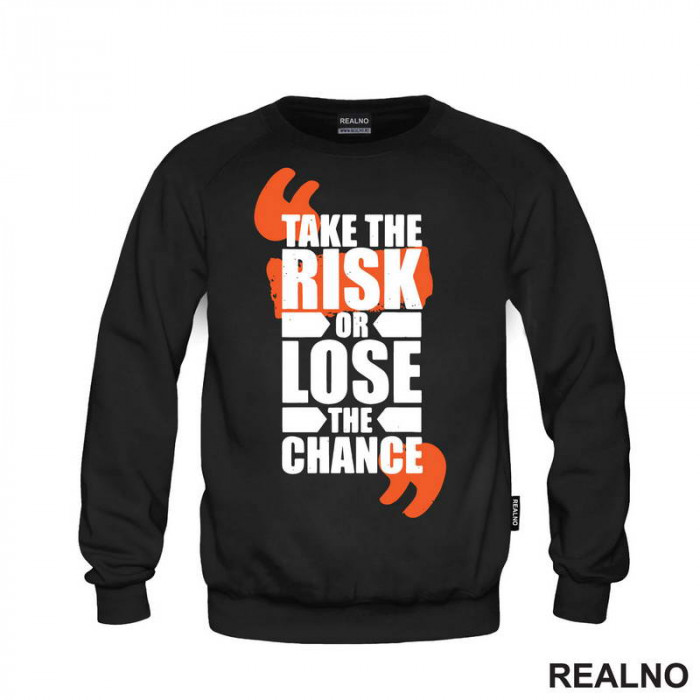 Take The Risik OR Lose The Chance - Motivation - Quotes - Duks