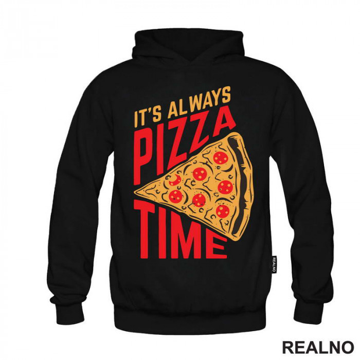 It'a Always Pizza Time - Hrana - Food - Duks