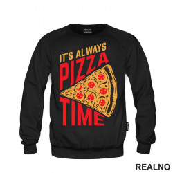 It'a Always Pizza Time - Hrana - Food - Duks It'a Always Pizza Time - Hrana - Food - Duks
