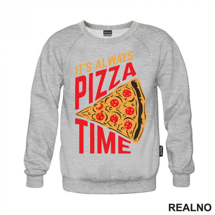 It'a Always Pizza Time - Hrana - Food - Duks
