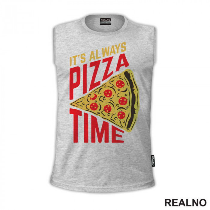 It'a Always Pizza Time - Hrana - Food - Majica