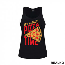 It'a Always Pizza Time - Hrana - Food - Majica