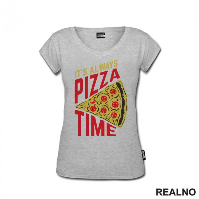 It'a Always Pizza Time - Hrana - Food - Majica