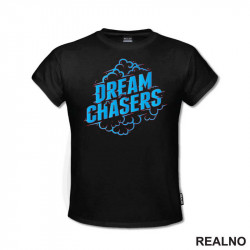Dream Chasers - Quotes - Majica